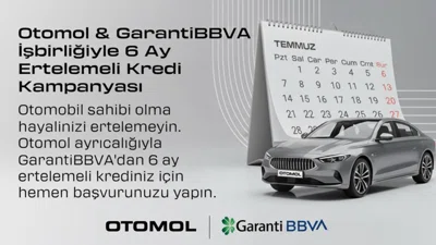 Otomol&GarantiBBVA İşbirliğiyle 6 Ay ertelemeli Kredi Kampanyası